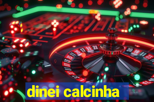 dinei calcinha